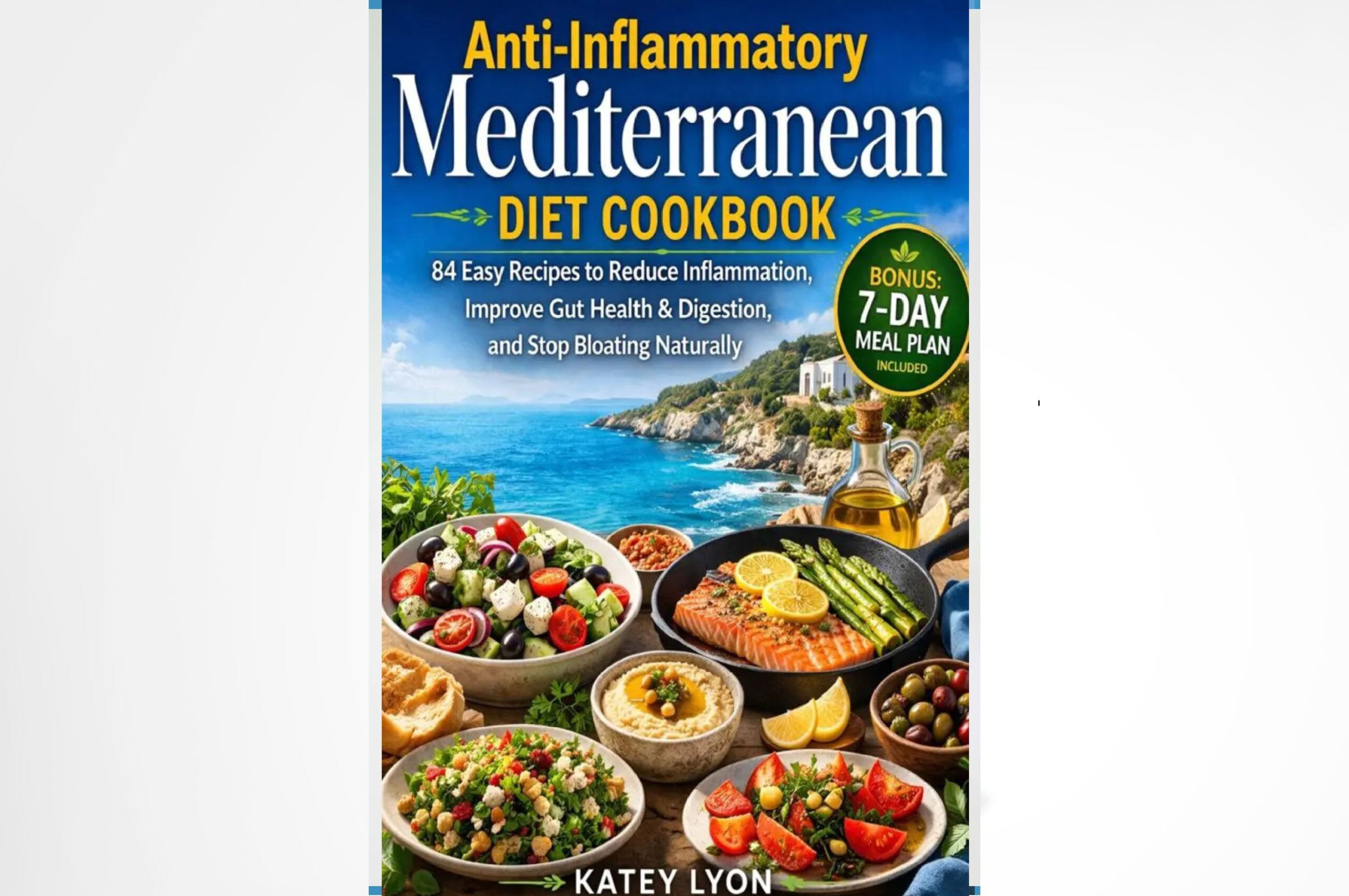 Anti-Inflammatory Mediterranean Diet Cookbook for inflammation, gut health, and digestion with 7-day meal plan